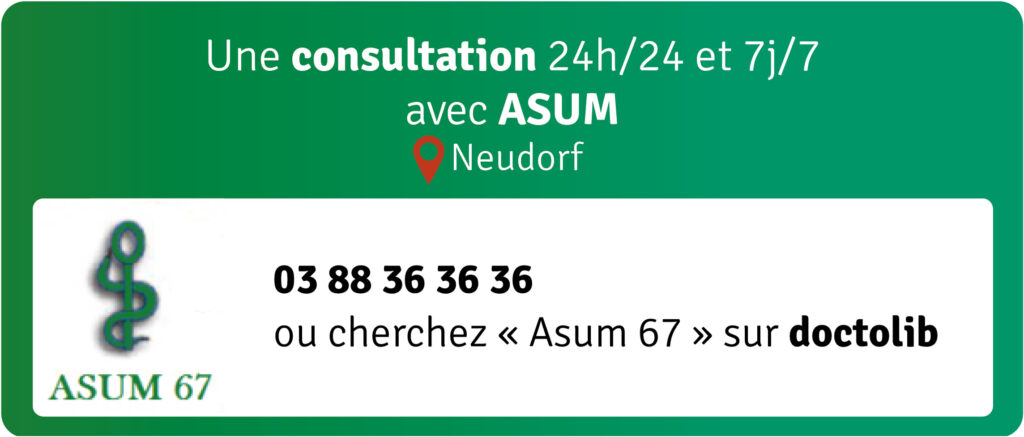 Image de texte "Une consultation 24h/24 et 7j/7 avec ASUM Neudorf - 03 88 36 36 36 ou cherchez Asum 67 sur doctolib"