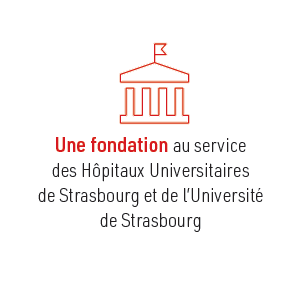 Une fondation au service des Hôpitaux Universitaires de Strasbourg et de l'Université de Strasbourg